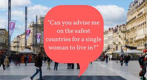 “Can you advise me on the safest countries for a single woman to live in?”