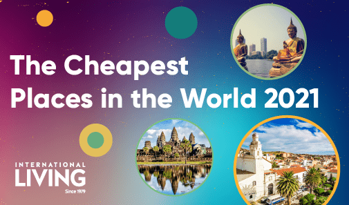 The Cheapest Places in the World to Live in 2021
