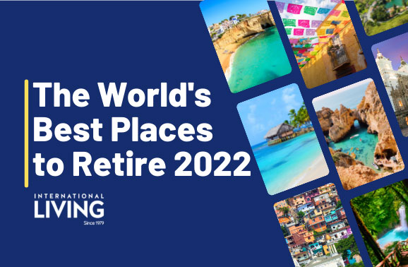 The World’s Best Places to Retire in 2022