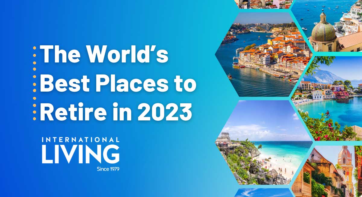 The World’s Best Places to Retire in 2023